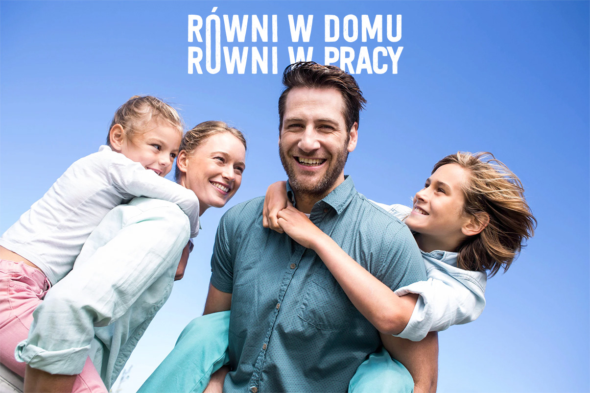 Równi w domu – równi w pracy. 
<strong>To się wszystkim opłaca.</strong>